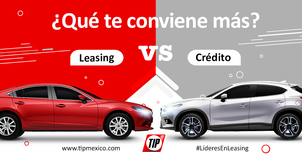 Leasing vs crédito automotriz ¿qué te conviene más?