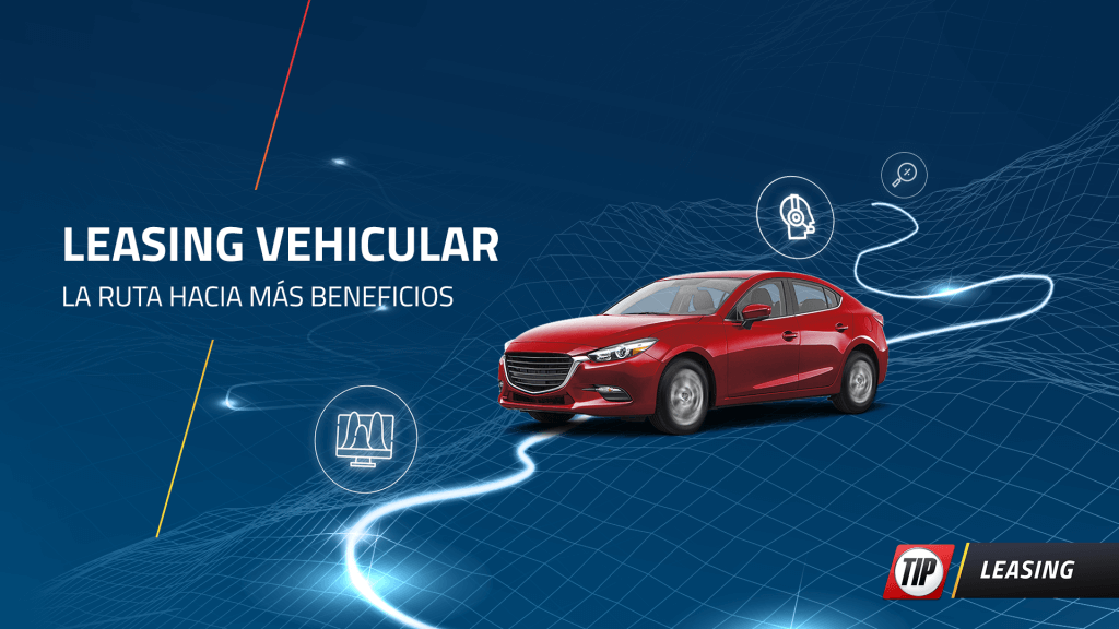 LEASING VEHICULAR LA RUTA HACIA MÁS BENEFICIOS Blog TIP México